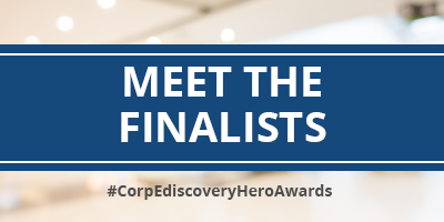 Meet the Corporate E-Discovery Hero Awards Finalists