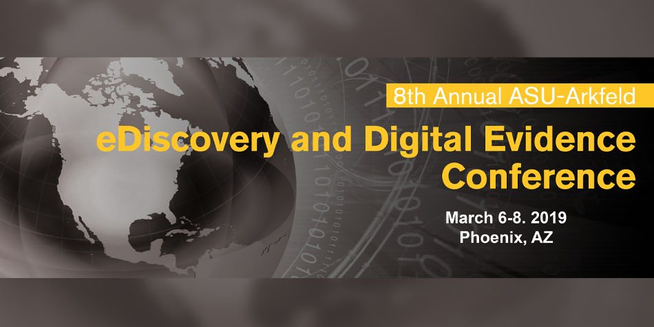 ASU Arkfeld Ediscovery and Digital Evidence Conference 2019 banner
