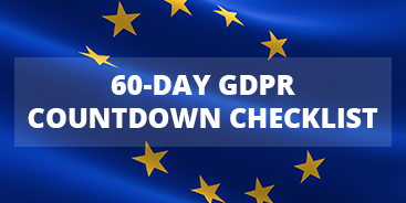 Ready for the GDPR? Our 60-day countdown checklist can help