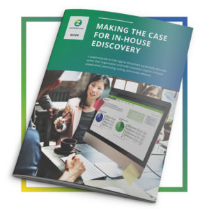 Guide: Making the Case for In-House Ediscovery